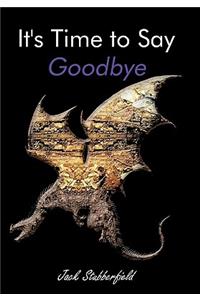 It's Time to Say Goodbye
