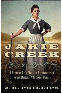 Jakie Creek: Legacy of an Ozark Outlaw