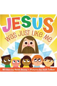 Jesus Was Just Like Me!