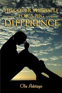 Discover Yourself for a Big Difference