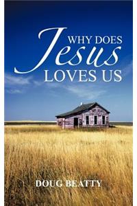 Why Does Jesus Loves Us