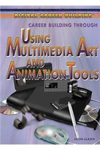Career Building Through Using Multimedia Art and Animation Tools