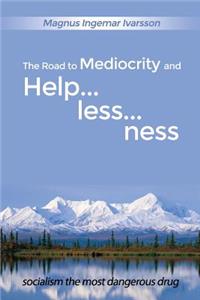Road to Mediocrity and Helplessness