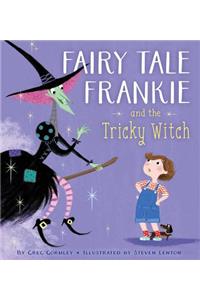 Fairy Tale Frankie and the Tricky Witch