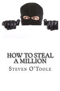 How to Steal a Million