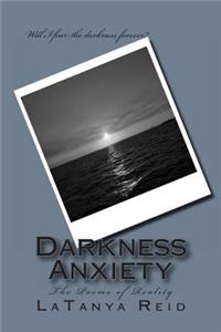 Darkness Anxiety: The Poems of Reality