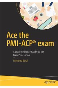 Ace the Pmi-Acp(r) Exam