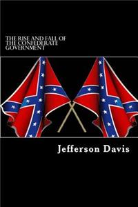 The Rise and Fall of the Confederate Government
