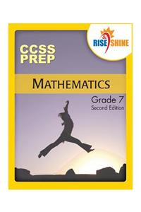 Rise & Shine CCSS Prep Grade 7 Mathematics