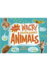 Totally Wacky Facts about Animals