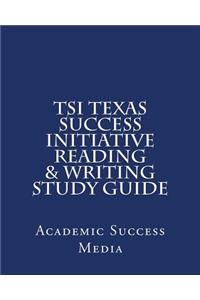 TSI Texas Success Initiative Reading & Writing Study Guide