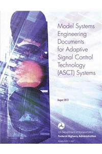 Model Systems Engineering Documents for Adaptive Signal Control Technology Systems - Guidance Document