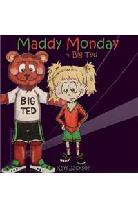 Maddy Monday & Big Ted