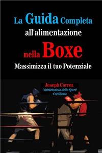 La Guida Completa all'alimentazione nella Boxe
