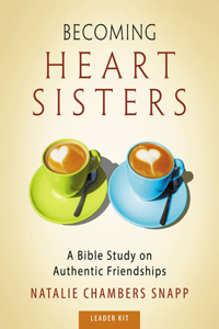 Becoming Heart Sisters - Women's Bible Study Leader Kit