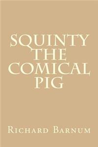 Squinty the Comical Pig