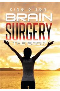 Brain Surgery The Book