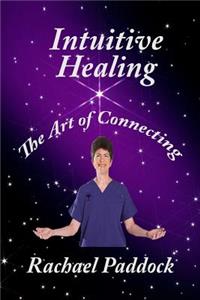 Intuitive Healing: The Art of Connecting