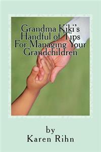 Grandma Kiki's Handful of Tips