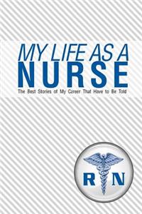 My Life As A Nurse