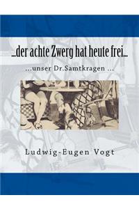 ..der achte Zwerg hat heute frei...