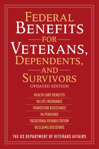 Federal Benefits for Veterans, Dependents, and Survivors