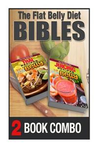 Juicing Recipes for a Flat Belly and Thai Recipes for a Flat Belly: 2 Book Combo