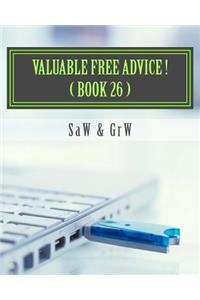 Valuable FREE Advice ! ( BOOK 26 )