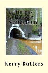 Curious Places in Staffordshire.