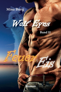 Wolf Eyes Feuer und Eis