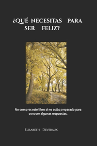 ¿Qué necesitas para ser feliz?