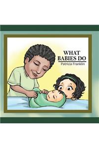 What Babies Do