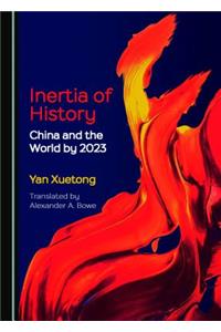 Inertia of History: China and the World by 2023