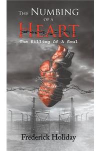 The Numbing of a Heart