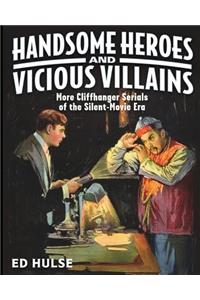 Handsome Heroes and Vicious Villains