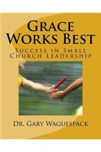 Grace Works Best