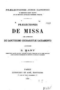 Praelectiones de Missa, Cum Appendice de Sanctissimo Eucharistiae Sacramento