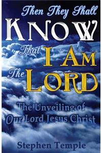 Then They Shall Know That I Am The Lord!
