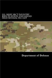 U.S. Army SBCT Infantry Rifle Platoon and Squad Field Manual FM 3-21.9