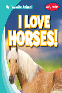 I Love Horses!