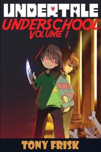 Undertale: Underschool: Book 1: (An Unofficial Undertale Book)