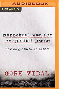 Perpetual War for Perpetual Peace