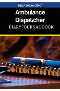 Ambulance Dispatcher Diary Journal Book