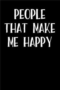 People That Make Me Happy
