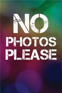 No Photos Please