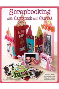 Scrapbooking with Cardstock & Canvas