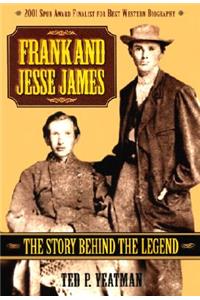 Frank and Jesse James: The Story Behind the Legend