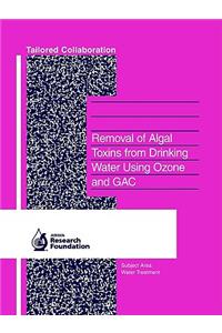 Removal of Algal Toxins from Drinking Water Using Ozone and Gac