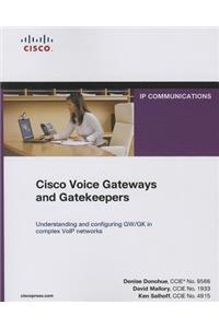 Cisco Voice Gateways and Gatekeepers (Paperback)