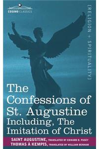 The Confessions of St. Augustine, Including the Imitation of Christ